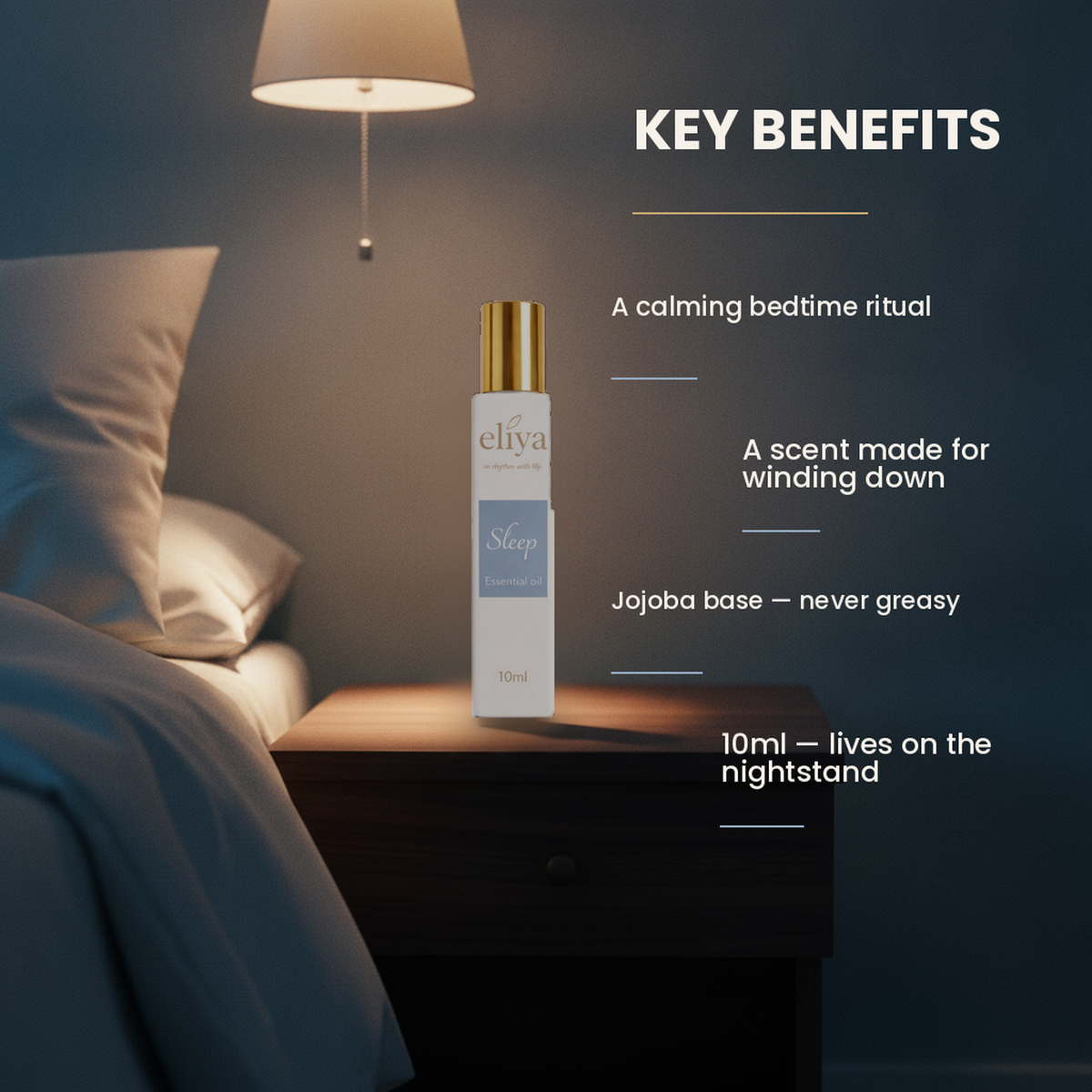 Key benefits of the eliya Sleep roller: a calming bedtime ritual, a scent made for winding down, a jojoba base that is never greasy and a 10ml size that lives on the nightstand