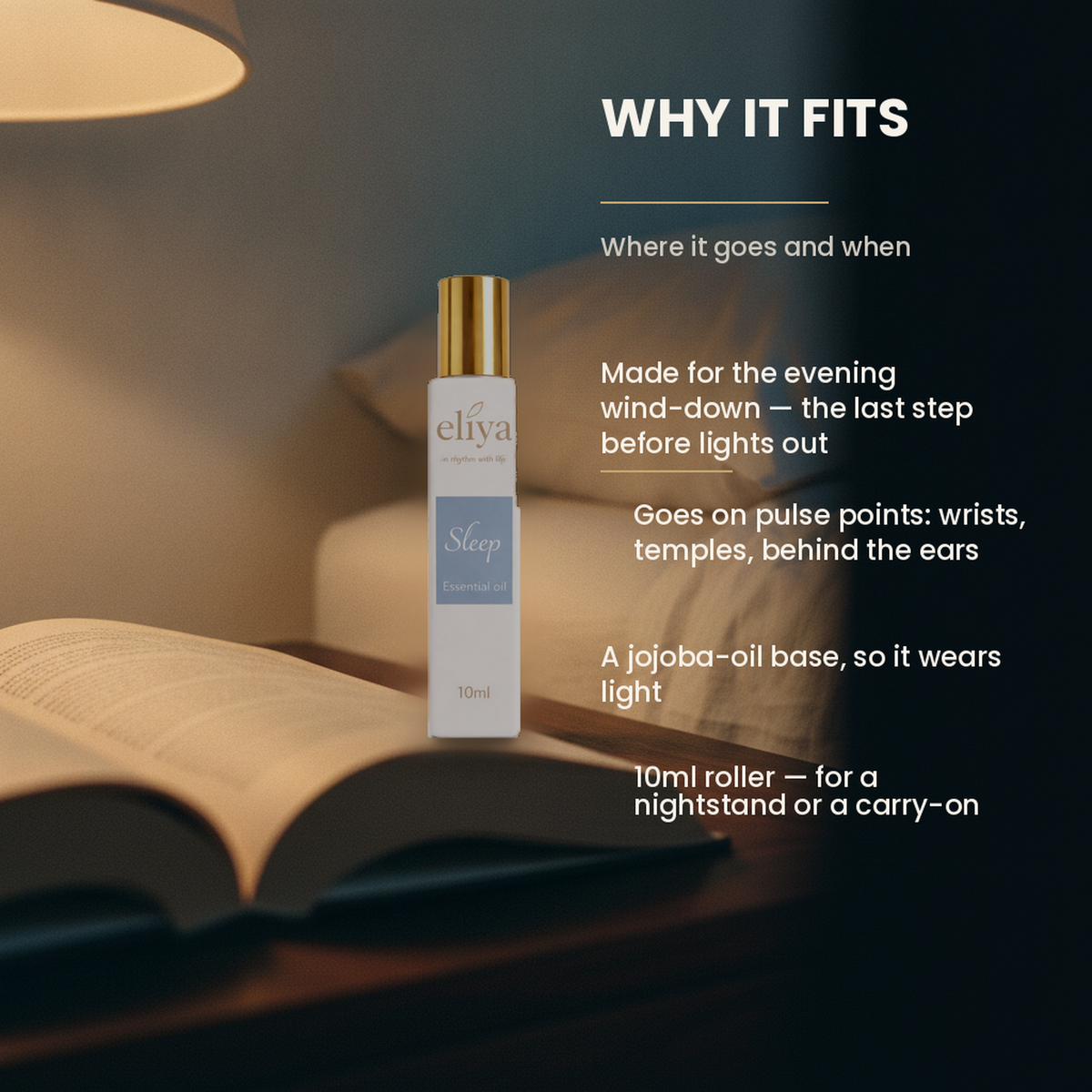 Why the eliya Sleep roller fits your evening routine: made for the wind-down, applied to pulse points, a light jojoba-oil base and a 10ml roller for a nightstand or a carry-on