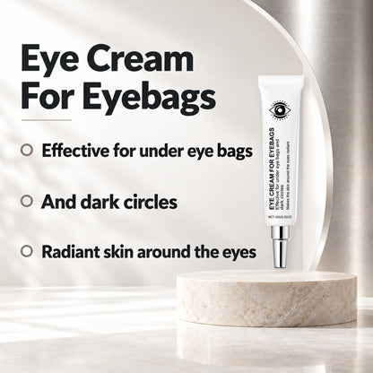 Eye Cream For Eyebags label claims: effective for under eye bags and dark circles, radiant skin around the eyes
