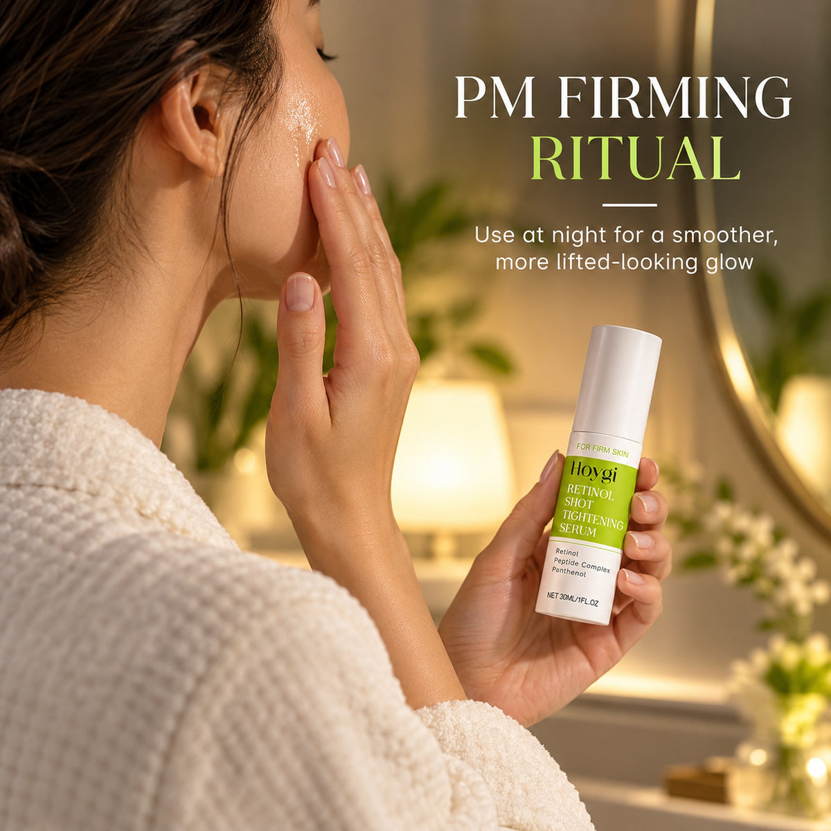PM firming ritual with the retinol serum