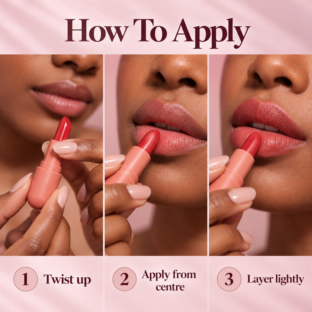 How to apply the capsule lipstick in 3 steps: twist up, apply from the centre, layer lightly