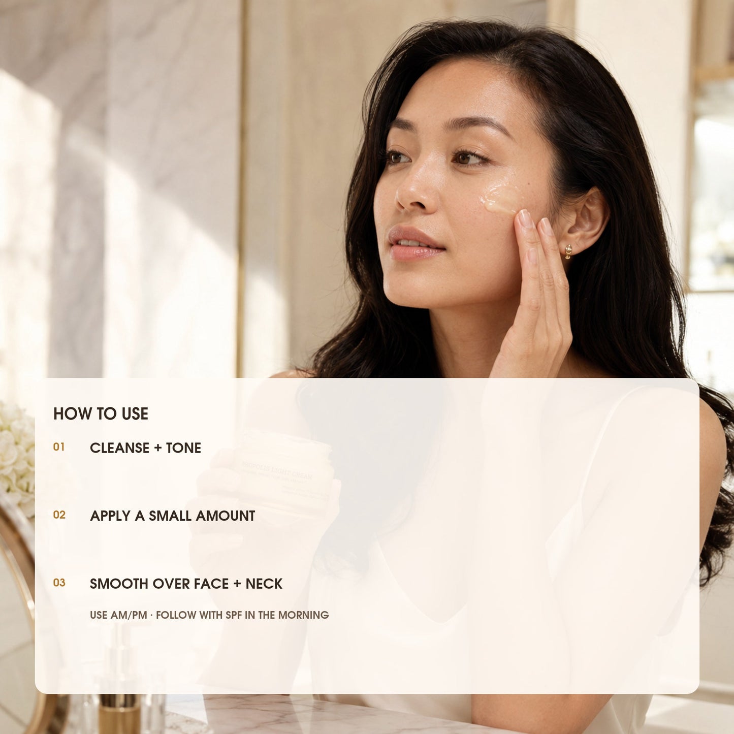 How to use Propolis Light Cream: cleanse, apply, smooth over face and use AM or PM